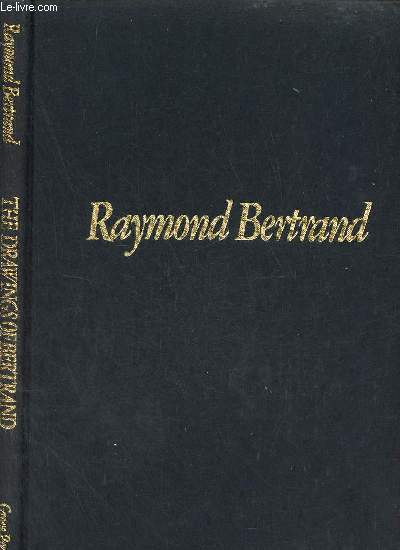The drawings of Raymond Bertrand.