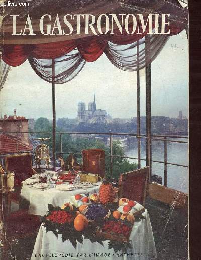 La gastronomie - Collection encyclopdie par l'image.