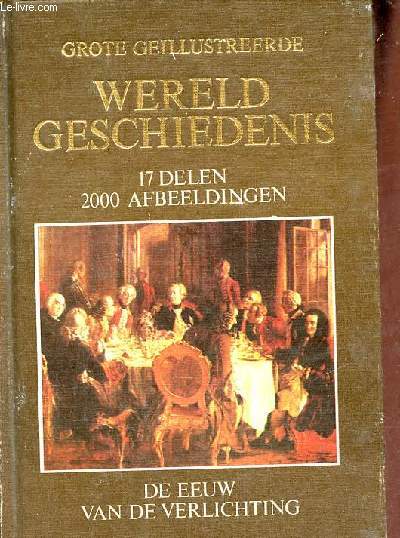 De eeuw van de verlichting - Collectie grote gellustreerde wereld geschiedenis n12 - Twaalfde deel.
