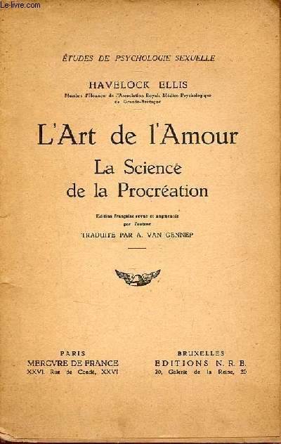 L'art de l'amour la science de la procration - Collection tudes de psychologie sexuelle.