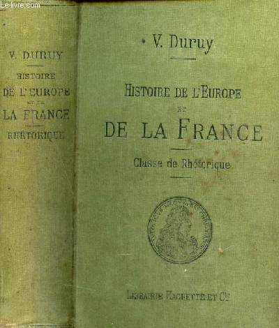 Histoire de l'Europe et de la France de 1610  1789 - Nouvelle dition remanie conformment aux programmes du 28 janvier 1890 - Classe de rhtorique - 24e dition.