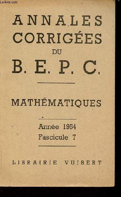 Annales corriges du B.E.P.C - Mathmatiques - Anne 1954 Fascicule 7.