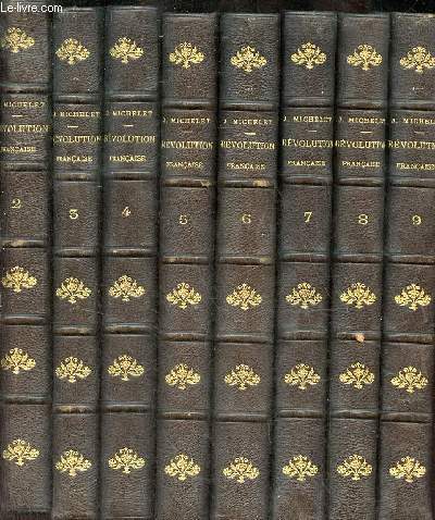 Histoire de la Rvolution Franaise - En 8 volumes - Tomes 2+3+4+5+6+7+8+9 - Nouvelle dition, revue et augmente.