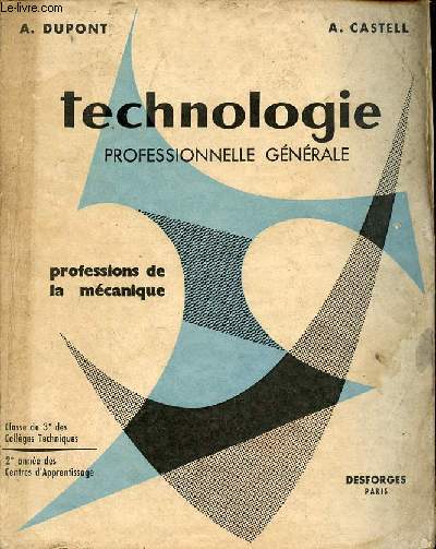 Technologie professionnelle gnrale - Professions de la mcanique - Classe de 3e des collges techniques et 2e anne des centres d'apprentissage.