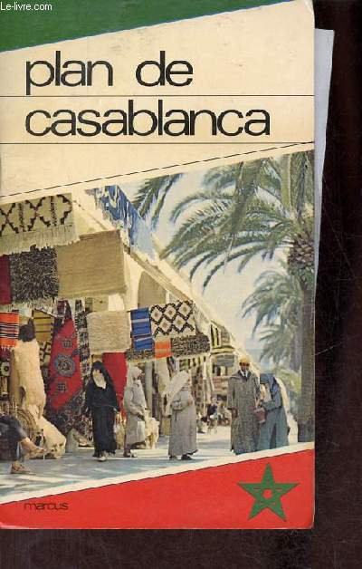 Plan de Casablanca - Rpertoire alphabtique des rues suivie d'une double liste des rues ayant chang de dnomination.