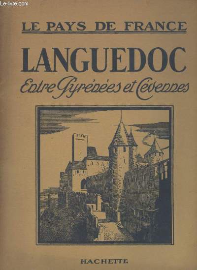 Languedoc entre Pyrnes et Cvennes - Collection le Pays de France.