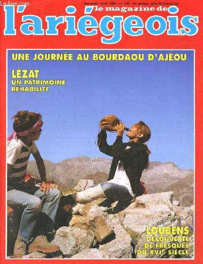 Le magazine de l'arigeois n109 15e anne aot 1994 - Lzat lance une vaste opration de rhabilitation du centre ancien et dcouvre des trsors - une vrai famille pour 60 jeunes - il y a 50 ans la libration ph ! partisans ouvriers etc.