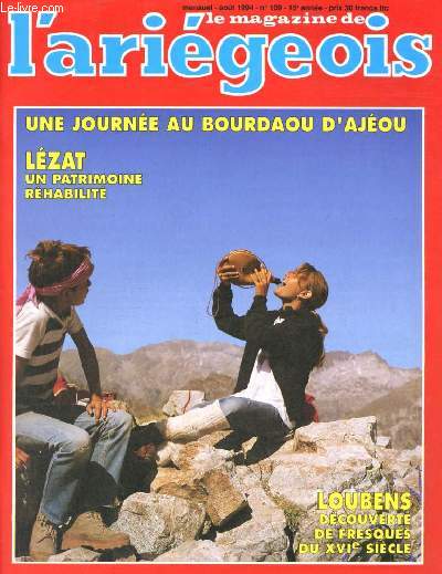 Le magazine de l'arigeois n109 15e anne aot 1994 - Lzat lance une vaste opration de rhabilitation du centre ancien et dcouvre des trsors - une vrai famille pour 60 jeunes - il y a 50 ans la libration ph ! partisans ouvriers etc.