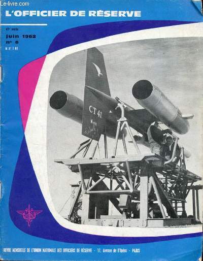 L'officier de rserve n6 41e anne juin 1962 - Aviation 1962 - o en sont la fusonautique et l'astronautique franaise ? - l'aviation franaise et les Etats africains - le Commandement arien stratgique - Phaton premier satellite artificiel franais.