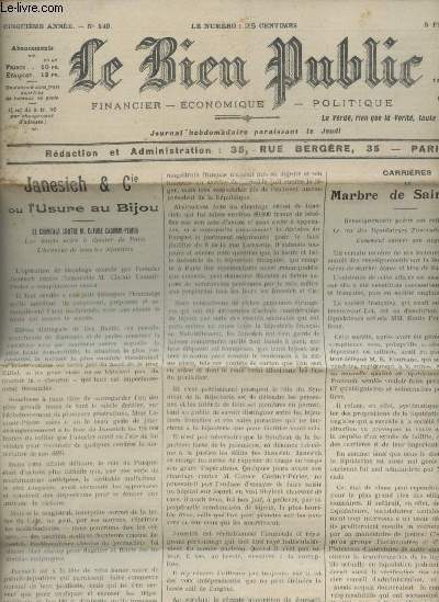 Le Bien Public financier conomique politique n149 5e anne 5 fvrier 1911 - Janesich & Cie ou l'usure au Bijou le chantage contre M.Claude Casimir-Perier - carrires de marbre de Saint-Beat - la maison de banque de Duez le danger des valeurs etc.