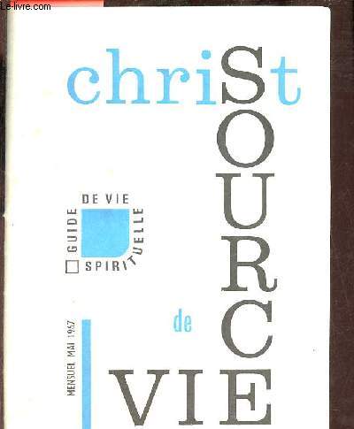 Christ source de vie - Guide de vie spirituelle - Mensuel mai 1967.