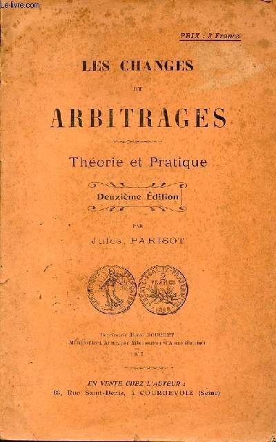 Les changes et arbitrages - Thorie et pratique - 2e dition.