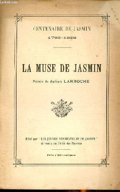 Plaquette : Centenaire de Jasmin 1798-1898 la muse de Jasmin - Posie de Julien Laroche.