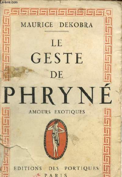 Le geste de Phryn - Amours exotiques.