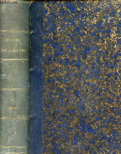 Etudes religieuses - 45e anne - Tome 117e de la collection - octobre-novembre-dcembre 1908 - Les cardinaux, archevques et vques de France aux pres de famille de leur pays - le congrs pananglican de Londres et la confrence de Lambeth etc.