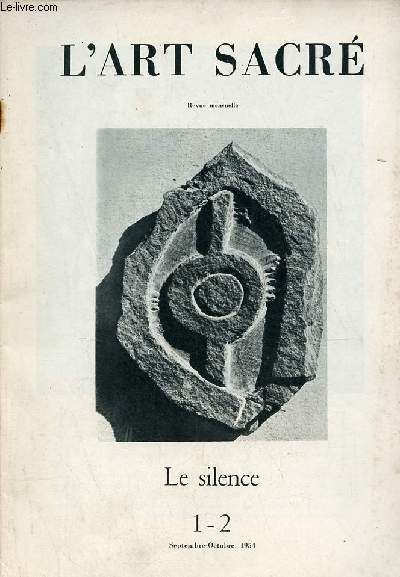 L'art sacr n1-2 septembre octobre 1954 - Le silence - Le baroque face au silence - la clameur des triomphes - entre deux mondes du silence - note pour l'architecte - hommage au R.P. Rgamey.