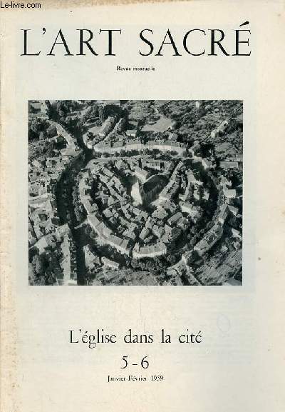 L'art sacr n5-6 janvier-fvrier 1959 - L'glise dans la cit - L'empire chrtien et les temps barbares - la chrtient mdivale - l'glise et la chrtient - l'glise et la ville moderne - le visage de l'glise d'aujourd'hui etc.