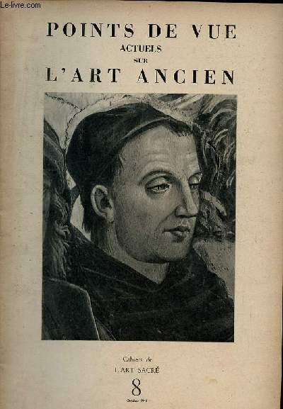 Cahiers de l'art sacr n8 octobre 1946 - Points de vue actuels sur l'art alsacien - La valeur permanente et l'inactualit de Fra Angelico - hors du temps ou dans tous les temps - les grandes directions de la curiosit historique.