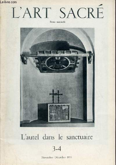 L'art sacr n3-4 novembre-dcembre 1955 - L'autel dans le sanctuaire - l'autel dans le volume du sanctuaire - Morsang-sur-Orge - Foss - Urschenheim - Chronique du cinma Halleluja ! - les livres .