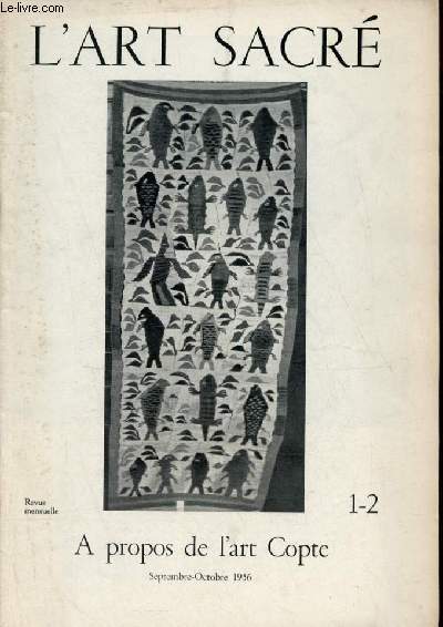 L'art sacr n1-2 septembre-octobre 1956 - A propos de l'art Copte - Rflexions par mode d'introduction - une tentative d'art artisanal - le miracle du pain dor  Pontoise - un miracle de notre-dame  Saint-Etienne.