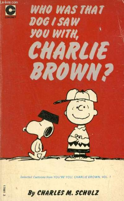 Who was that dog i saw you with Charlie Brown ?