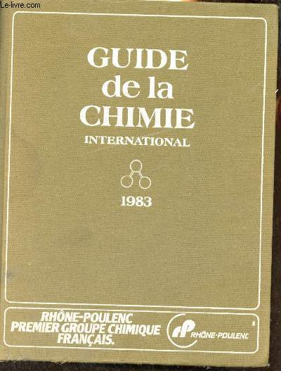 Guide de la chimie international 1983 - Rhne-Poulenc premier groupe chimique franais.