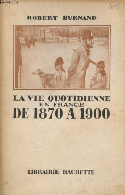 La vie quotidienne en France de 1870  1900.