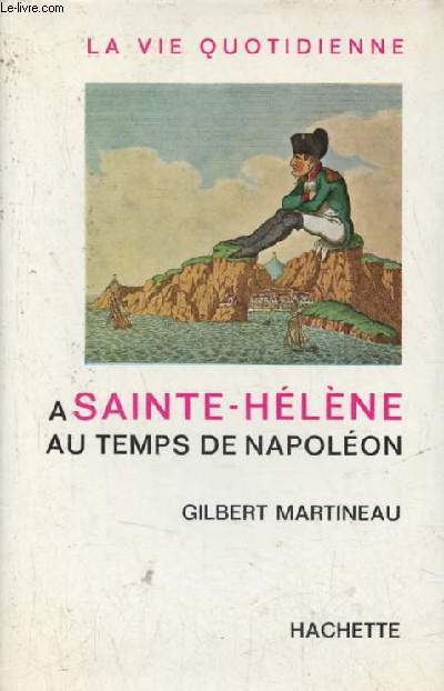 La vie quotidienne  Sainte-Hlne au temps de Napolon.