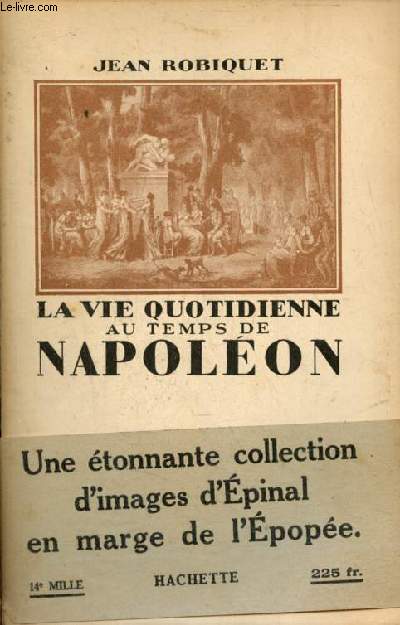 La vie quotidienne au temps de Napolon.