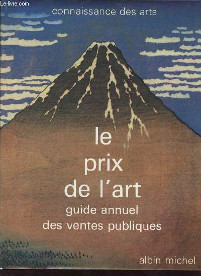 Le prix de l'art guide annuel des ventes publiques - Collection connaissance des arts.