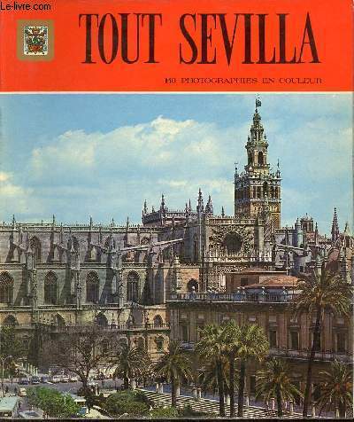 Tout Sevilla - 4e dition - Collection toute l'Espagne n3.
