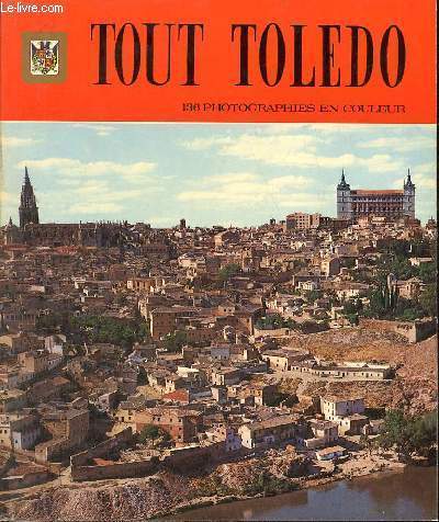 Tout Toledo - 2e dition - Collection toute l'Espagne n11.