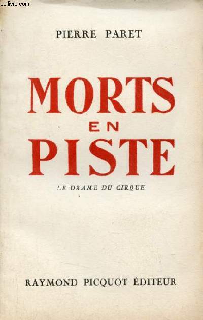 Morts en piste - Le drame du cirque.