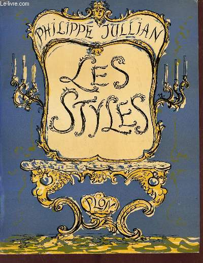 Les styles - les styles franais - le sicle du pastiche - le dcor contemporain - les dcors internationaux - le got tranger - bric  brac - les antiquaires - Madame Hautgoult-Dujour.