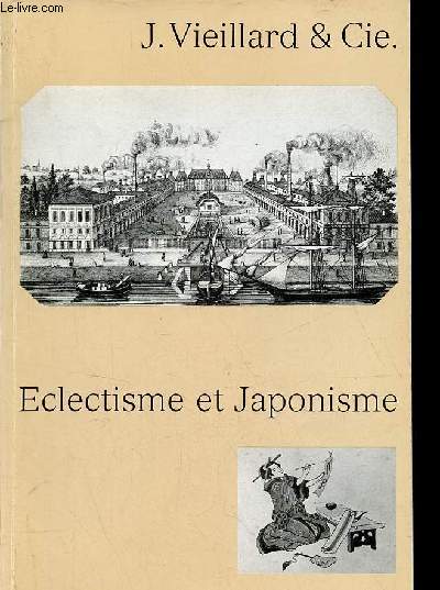 Catalogue d'exposition J.Vieillard & Cie Eclectisme et Japonisme - Catalogue des cramiques et des dessins - Muse des arts dcoratifs 24 octobre - 10 dcembre 1986.