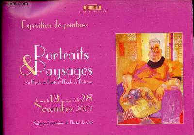Catalogue d'exposition de peinture portraits & paysages de l'cole de Paris et l'cole de Puteaux - du mardi 13 au mercredi 28 novembre 2007 - salons d'honneur de l'htel de ville.