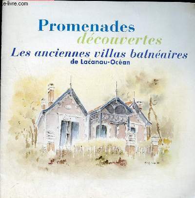 Brochure : Promenades dcouvertes les anciennes villas balnaires de Lacanau-Ocan.