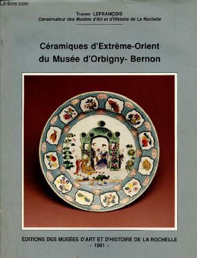 Cramiques d'Extrme-Orient du Muse d'Orbigny-Bernon.