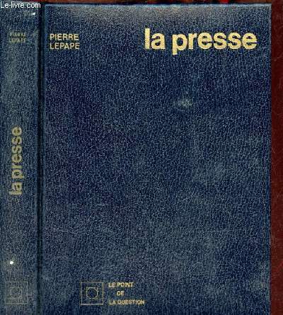 La presse - Collection le point de la question.