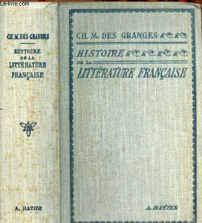 Histoire de la littrature franaise des origines  1930 - 29e dition revue et augmente.
