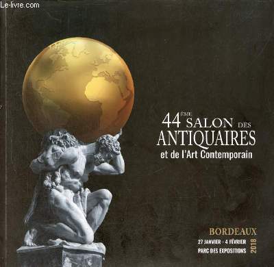 44me salon des antiquaires et de l'art contemporain - Bordeaux 27 janvier - 4 fvrier parc des expositions 2018.