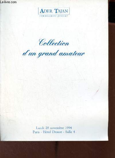 Catalogue de ventes aux enchres - Collection d'un grand amateur - Htel Drouot lundi 28 novembre 1994.