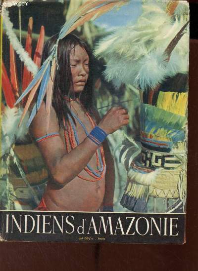 Indiens d'Amazonie - Collection mondes et visages - Envoi de l'auteur.