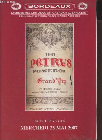 Catalogue de ventes aux enchres - Exceptionnelle vente de vins de Bordeaux plus de 87 000 bouteilles millsime 2000  2003 essentiellement - Hotel des ventes Bordeaux mercredi 23 mai 2007.