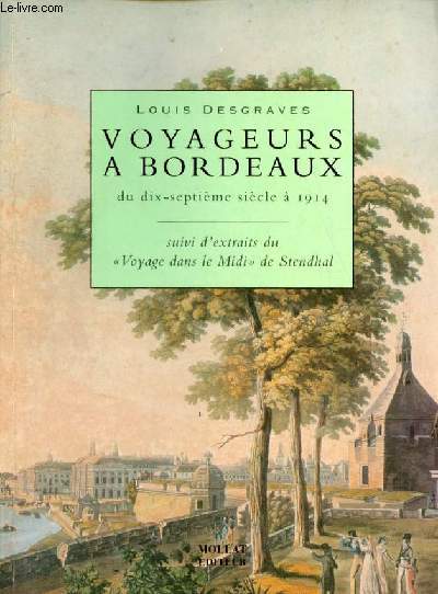 Voyageurs  Bordeaux du dix-septime sicle  1914 suivi d'extraits du voyage dans le Midi de Stendhal.