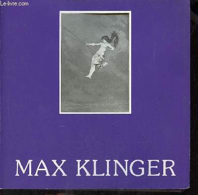 Catalogue d'exposition Max Klinger 1857-1920 l'oeuvre grav.