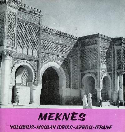 Plaquette Mekns - volubilis - moulay idriss - azrou - ifrane.