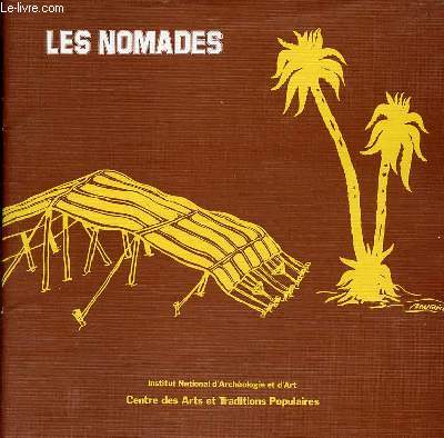 Catalogue d'expositio Les Nomades - Institut National d'Archologie et d'Art Centre des Arts et Traditions Populaires.