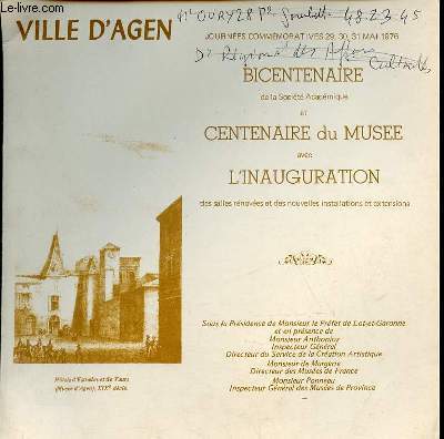 Programme Ville d'Agen journes commmoratives 29.30.31 mai 1976 bicentenaire de la socit acadmique et centenaire du muse avec l'inauguration des salles rnoves et des nouvelles installations et extensions.