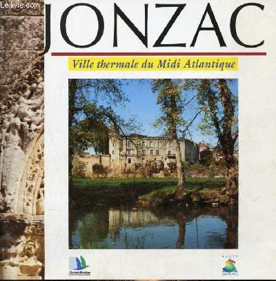 Brochure Jonzac en Haute-Saintonge - Ville thermale du midi atlantique.